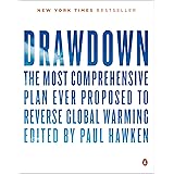 Drawdown: The Most Comprehensive Plan Ever Proposed to Reverse Global Warming