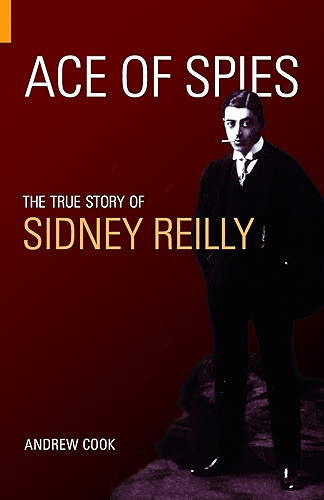 Download Ace of Spies: The True Story of Sidney Reilly (Revealing History (Paperback)) (English Edition) PDF