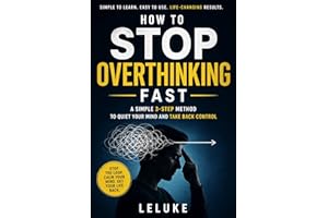 How to Stop Overthinking in 10 Minutes: A Simple Reset Method to Quiet Your Mind, Break Anxiety Loops, and Regain Control Fas