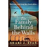 The Family Behind the Walls: Absolutely heartbreaking and gripping World War Two fiction