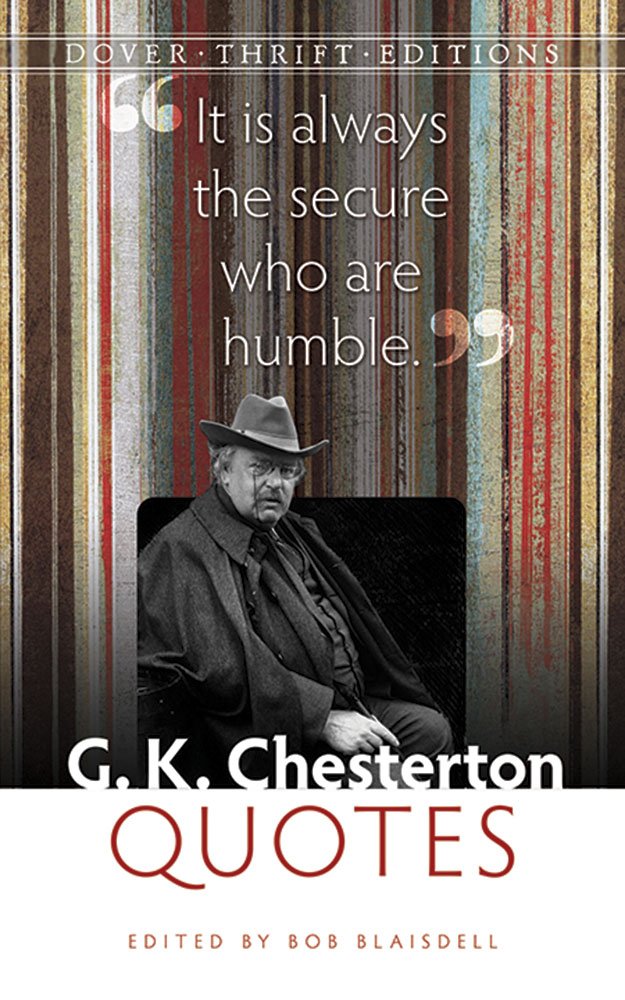 Amazon.com: G. K. Chesterton Quotes (Dover Thrift Editions) (0800759793808): Blaisdell, Bob: Books