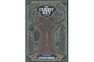 The Christ Key: Unlocking the Centrality of Christ in the Old Testament