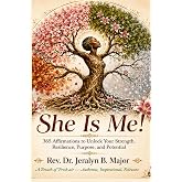 She Is Me!: 365 Affirmations to Unlock Your Strength, Resilience, Purpose, and Potential