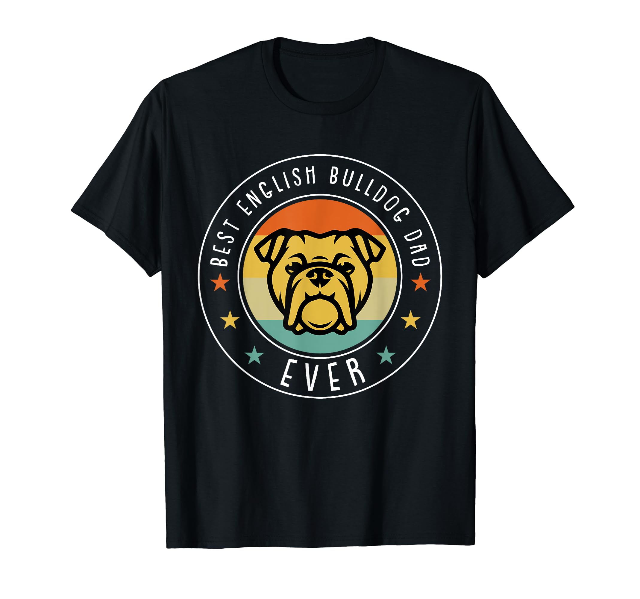 Best English Bulldog Dad Fathers Day Dog Daddy Papa Dada T-Shirt