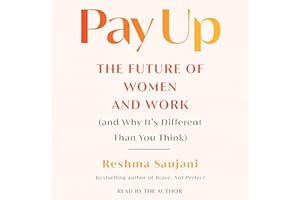 Pay Up: The Future of Women and Work (and Why It's Different Than You Think)