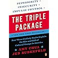 The Triple Package: How Three Unlikely Traits Explain the Rise and Fall of Cultural Groups in America