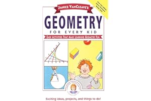 Janice VanCleave's Geometry for Every Kid: Easy Activities that Make Learning Geometry Fun