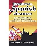 Essential Spanish Grammar: All The Grammar Really Needed For Speech And Comprehension (Dover Language Guides Essential Gramma