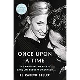 Once Upon a Time: The Captivating Life of Carolyn Bessette-Kennedy