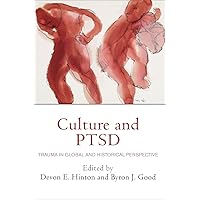 Culture and PTSD: Trauma in Global and Historical Perspective (The Ethnography of Political Violence)