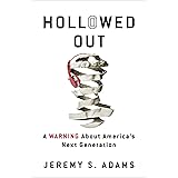 Hollowed Out: A Warning about America's Next Generation
