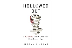 Hollowed Out: A Warning about America's Next Generation