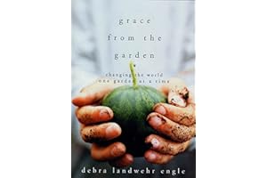 Grace from the Garden: Changing the World One Garden at a Time