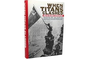 When Titans Clashed: How the Red Army Stopped Hitler