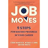 Job Moves: 9 Steps for Making Progress in Your Career – A USA Today Bestselling Framework for Career Growth and Fulfillment