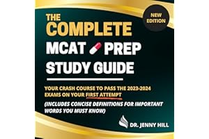 The Complete MCAT Prep Study Guide: Your Crash Course to Pass the 2023-2024 Exams on Your First Attempt (Includes Concise Def
