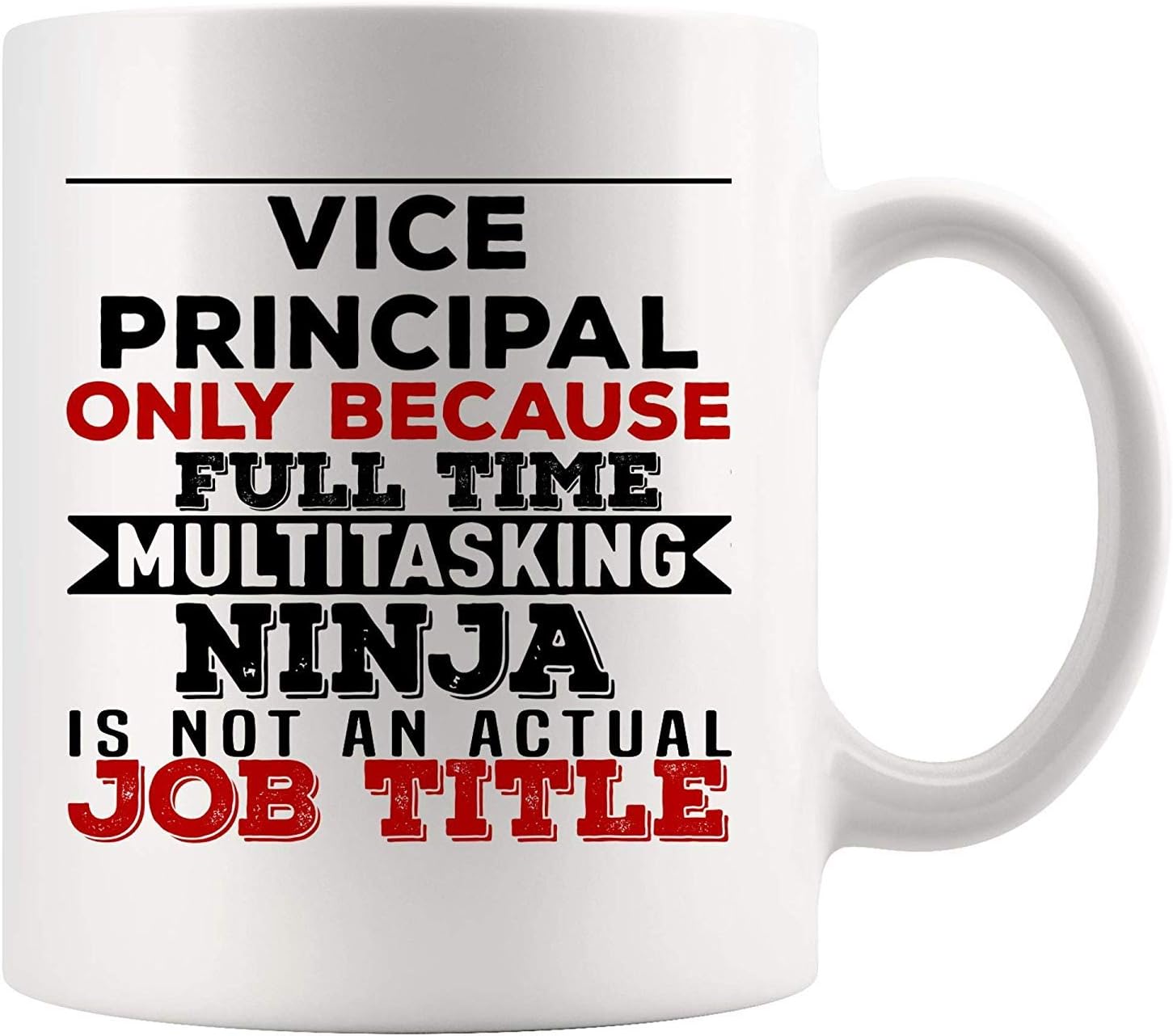 Ahaltao Vice Principal Mug Coffee Cup Because Multitasking Ninja Not Actual Job Title | Funny Gift Assistant School Appreciation Teacher Headmaster Rector Head Schoolmaster Student
