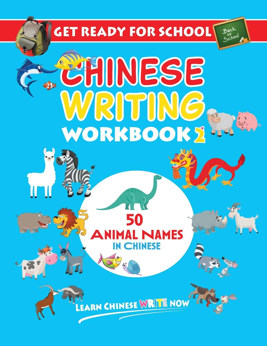 Get Ready For School Chinese Writing Workbook 2 50 Animal Names In Chinese Colouring Activity Book For Kids Learn Chinese Write Now Blosh W Q Amazon Com Books