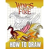 How To Draw Wings Of Fire: A Great Book With Specific Instructions For Relaxing And Learning Drawing Efficiently.