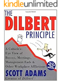 The Dilbert Principle: A Cubicle's-Eye View of Bosses, Meetings, Management Fads & Other Workplace Afflictions