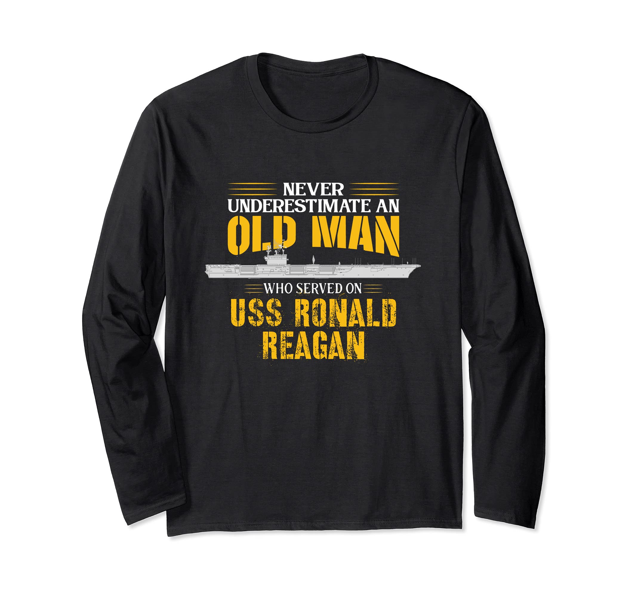 Never Underestimate USS Ronald Reagan CVN-76 Carrier Long Sleeve T-Shirt