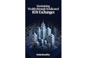Maximizing Wealth through Syndicated 1031 Exchanges