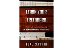 Learn Your Fretboard: The Essential Memorization Guide for Guitar (Book + Online Bonus Material)