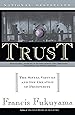 Trust: The Social Virtues and The Creation of Prosperity