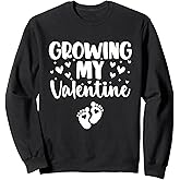 Growing My Valentine Cute Pregnancy Announcement Sweatshirt