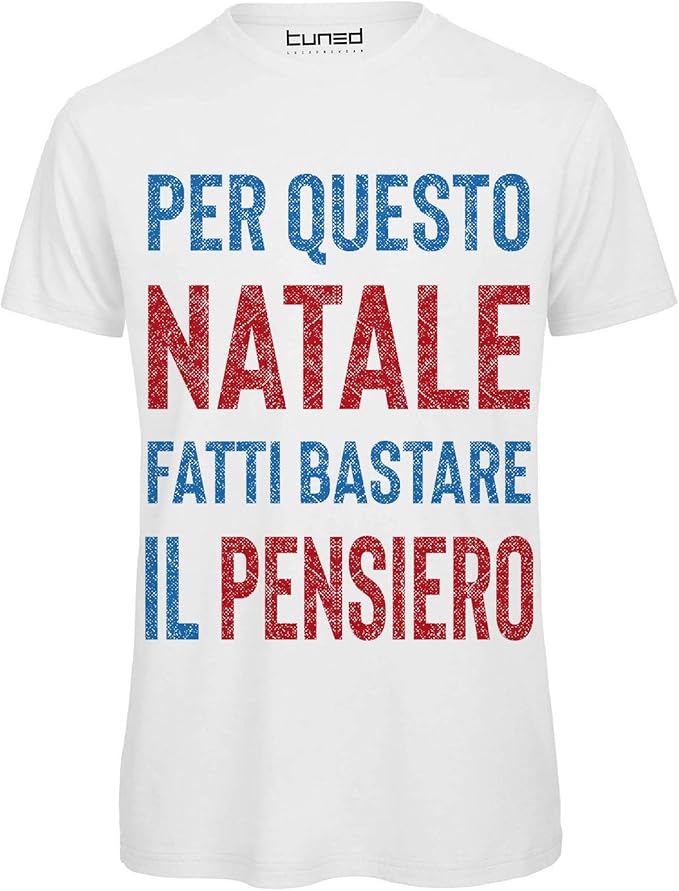 Chemagliette T Shirt Divertente Uomo Maglietta Con Frase Dissacrante Sul Natale Tuned Pensiero Natale Amazon It Abbigliamento
