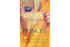 Princess: A True Story of Life Behind the Veil in Saudi Arabia