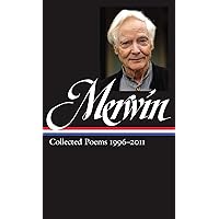 W.S. Merwin: Collected Poems 1996-2011 (LOA #241) (Library of America W ...