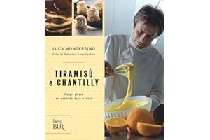 Tiramisù e chantilly. Viaggio goloso nel mondo dei dolci cremosi