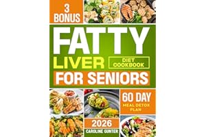 Fatty Liver Diet Cookbook for Seniors: Hundreds of Delicious and Easy Recipes to Revitalize and Naturally Detox Your Liver | 