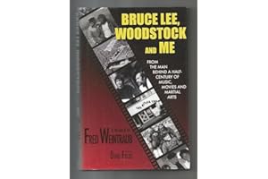 Bruce Lee, Woodstock and Me: From the Man Behind a Half-Century of Music, Movies and Martial Arts