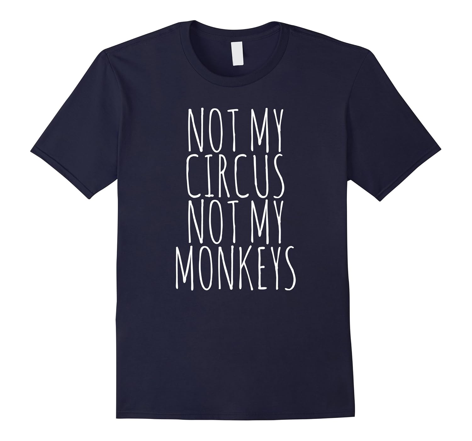 Not My Circus Not My Monkeys Shirt | No Drama TShirt-ANZ