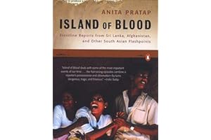 Island of Blood: Frontline Reports from Sri Lanka, Afghanistan, and Other South Asian Flashpoints
