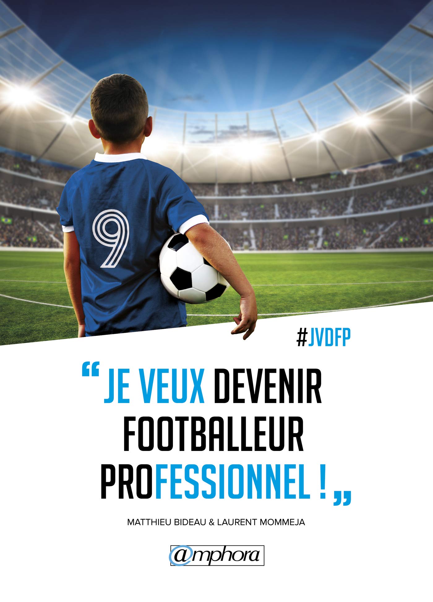 Je Veux Devenir Footballeur Professionnel Amazon Fr Bideau Mathieu Mommeja Laurent Livres