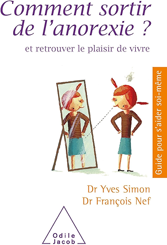 Download Comment sortir de l'anorexie ?: Et retrouver le plaisir de vivre (Guides pour s'aider soi-même) PDF