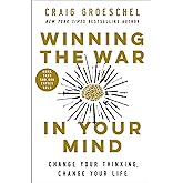 Winning the War in Your Mind: Change Your Thinking, Change Your Life