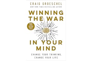 Winning the War in Your Mind: Change Your Thinking, Change Your Life