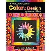 A Fiber Artist's Guide to Color & Design: The Basics & Beyond (Landauer) Comprehensive Handbook to Elements & Principles with 12 Workshops, Exercises, and Hundreds of Photos, Illustrations, & Diagrams