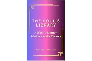 The Soul’s Library — A Witch’s Journey into the Akashic Records. (Witches Reborn Book Series - It was never lost — only sleep