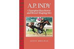 A.P. Indy: Champion Racehorse and Breed-Shaping Sire