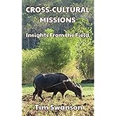 Cross-Cultural Missions: Insights From the Field