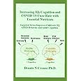 Increasing IQ, Cognition and COVID-19 Cure Rate with Essential Nutrients: Targeted Detox Improves Children's IQ, ADHD Behavior, and Adult Cognition