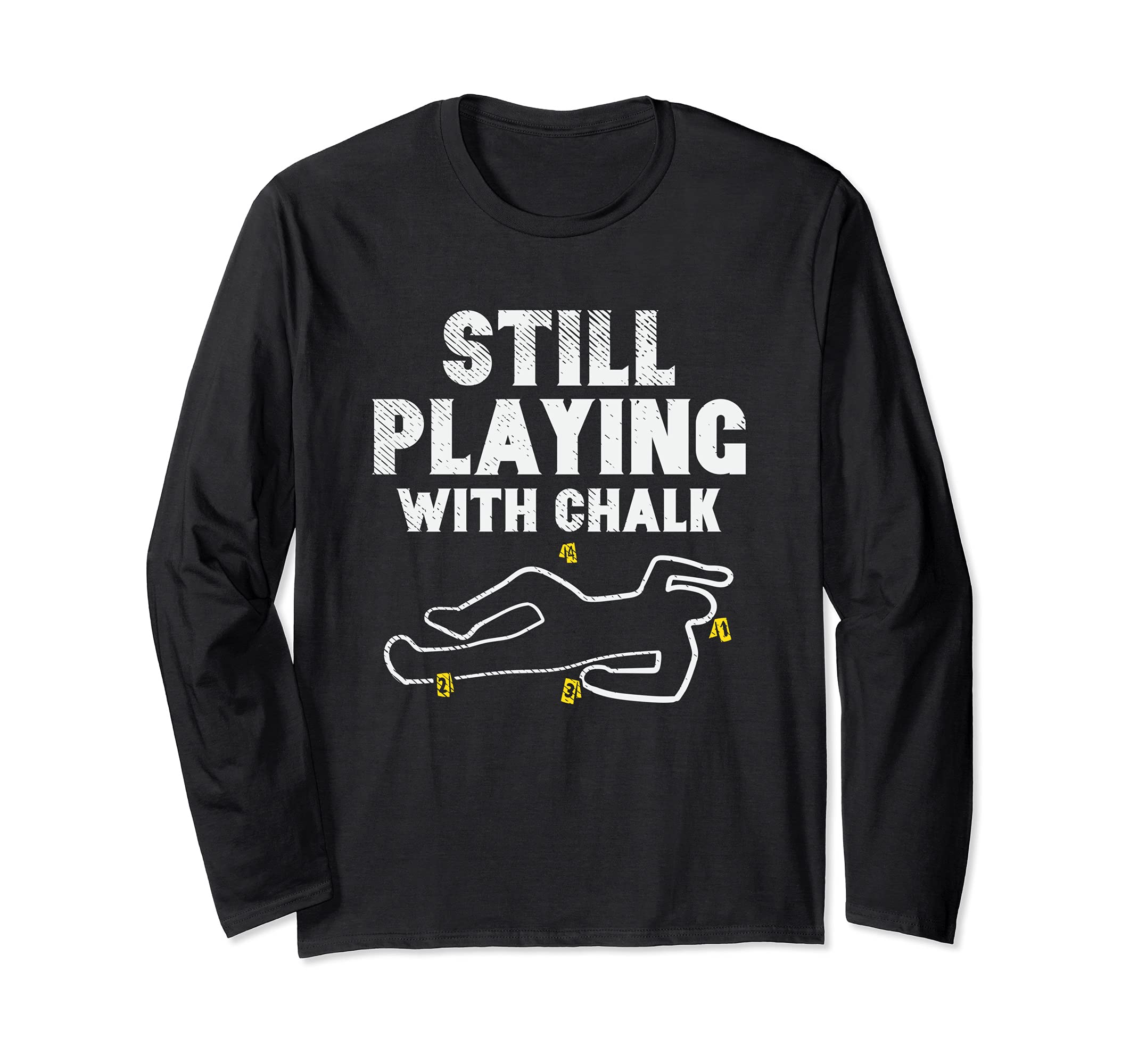 Still Playing With Chalk Long Sleeve T-Shirt