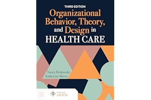 Organizational Behavior, Theory, and Design in Health Care