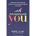 Entrepreneurial You: Monetize Your Expertise, Create Multiple Income Streams, and Thrive