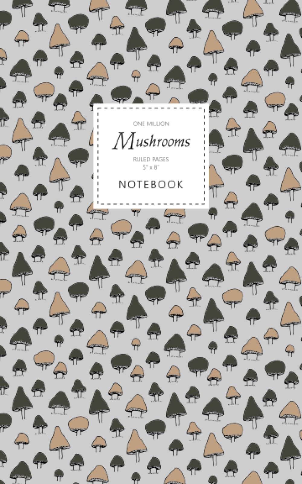 One Million Mushrooms Notebook - Ruled Pages - 5x8: (Field Edition) Fun notebook 96 ruled/lined pages (5x8 inches / 12.7x20.3cm / Junior Legal Pad / Nearly A5)